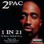 1 In 21 - A Tupac Shakur Story