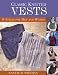 Classic Knitted Vests: 16 Styles for Men and Women by Nancie M. Wiseman ISBN 1564774724