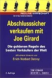 img - for Abschlusssicher verkaufen mit Joe Girard. Die goldenen Regeln des besten Verk ufers der Welt. book / textbook / text book