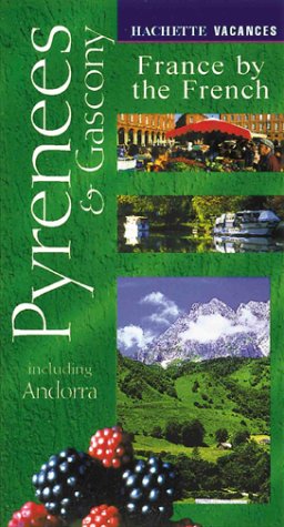 City Travel Guides Discounted  Books : Vacances Pyrenees & Gascony: Including Andorra: France by the French