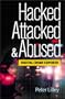 Hacked, Attacked, Abused