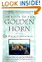 On Foot to the Golden Horn:  A Walk to Istanbul