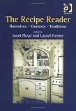 The Recipe Reader: Narratives, Contexts, Traditions
