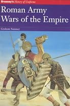 Roman Army: Wars of the Empire (History of Uniforms)