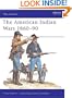 The American Indian Wars 1860-1890 (Men at Arms Series, 63)