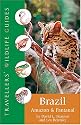Brazil: Amazon and Pantanal (Travellers' Wildlife Guides)