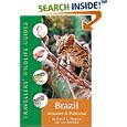 Brazil: Amazon And Pantanal (Travellers' Wildlife Guides) by David L. Pearson and Les Beletsky