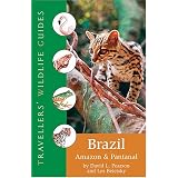 Brazil: Amazon And Pantanal (Travellers' Wildlife Guides) ~ David Pearson