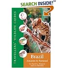 Click here to buy Brazil: Amazon And Pantanal (Travellers' Wildlife Guides) by David L. Pearson and Les Beletsky.