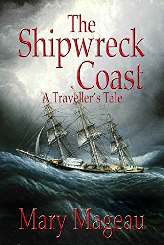 The Shipwreck Coast - A Traveller's Tale, by Mary Mageau
