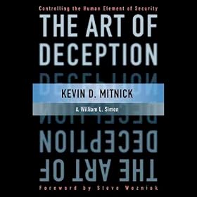 The Art of Deception: Controlling the Human Element of Security (Unabridged)