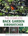 The Complete Back Garden Birdwatcher