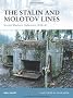 The Stalin and Molotov Lines: Soviet Western Defences 1928-41