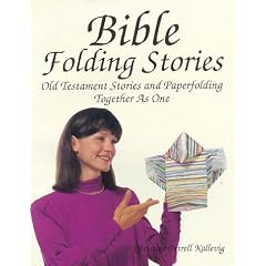 Bible Folding Stories: Old Testament Stories and Paperfolding Together As One