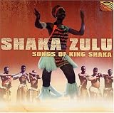Various Artists - Shaka Zulu: Songs of King Shaka