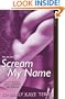 Scream My Name
