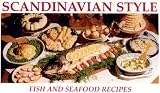 Scandinavian Style Fish and Seafood Recipes