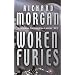 Woken Furies (Gollancz S.F.)