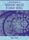 An Introduction to Supervisory Practice in Human Services