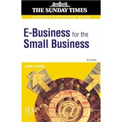 E-business for the Small Business: Making a Profit from the Internet ("Sunday Times" Business Enterprise)