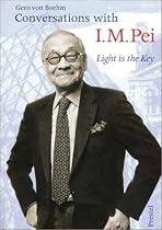 Conversations With I. M. Pei: Light Is the Key (Architecture)