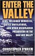 Enter the Valley: UFOs, Religious Miracles, Cattle Mutilations, and Other Unexplained Phenomena in the San Luis Valley