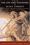 The Life and Teaching of Jesus Christ, Volume 1: From Bethlehem through the Sermon on the Mount