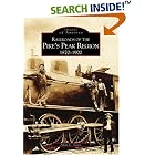 Click here to buy Pike's Peak Region, Railroads of 1870-1900 (CO) (Images of Rail) by Allan C. Lewis.