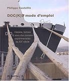Doc(k)s : mode d'emploi : Histoire, formes et sens des po�sies exp�rimentales au XXe si�cle