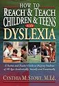 How To Reach and Teach Children and Teens with Dyslexia: A Parent and Teacher Guide to Helping Students of All Ages Academically, Socially, and Emotionally (J-B Ed: Reach and Teach)
