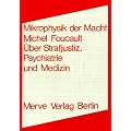 Mikrophysik der Macht: �ber Strafjustiz, Psychiatrie und Medizin