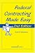 Federal Contracting Made Easy, Second Edition