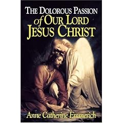 The Dolorous Passion of Our Lord Jesus Christ