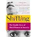 Shifting: The Double Lives of Black Women in America