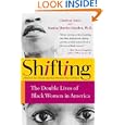Shifting: The Double Lives of Black Women in America