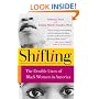 Shifting: The Double Lives of Black Women in America