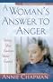 A Woman's Answer to Anger: Getting Your Emotions Under Control