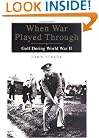 When War Played Through: Golf During World War II