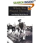 Click here to buy When War Played Through: Golf During World War II by  John Strege.