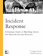 Incident Response: A Strategic Guide to Handling System and Network Security Breaches (Landmark)