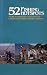52 Fishing Hotspots: A Guide to Angling Every Week of the Year: Compiled By the Editors of Western Outdoors