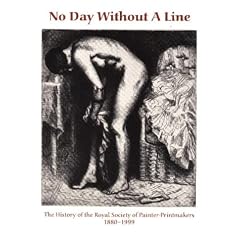 No Day Without a Line: The History of the Royal Society of Painter-printmakers 1880-1999