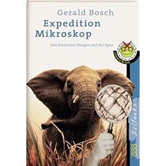Expedition Mikroskop. Den kleinsten Dingen auf der Spur.