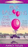 Pink Balloons and Other Deadly Things (Carrie Carlin Mystery) Nancy Tesler