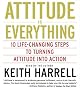 Attitude Is Everything: A Tune-Up to Enhance Your Life