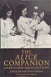 Alice Companion: A Guide to Lewis Carroll's Alice Books: A Guide to Lewis Carroll's Alice Books