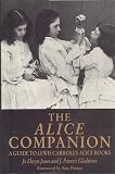 The Alice Companion: A Guide to Lewis Carroll's Alice Books