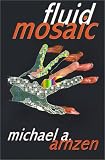 Fluid Mosaic: And Other Outre Objects D'art (Alan Rodgers Books)