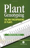 Plant Genotyping: The DNA Fingerprinting of Plants
