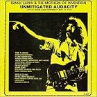 Click here to buy Unmitigated Audacity by  Frank Zappa .